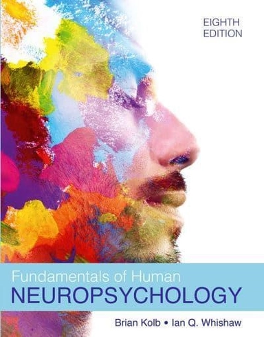 Fundamentals of Human Neuropsychology; Bryan Kolb; 2022