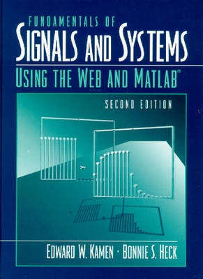 Fundamentals of signals and systems : using the Web and MATLAB; Edward W. Kamen; 2000