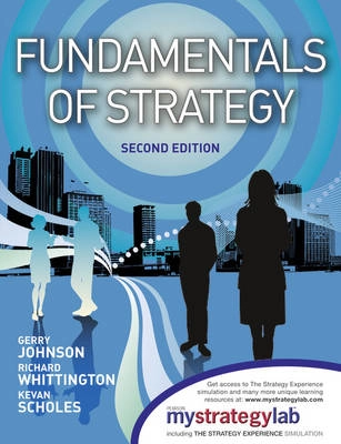 Fundamentals of strategy; Gerry Johnson; 2012