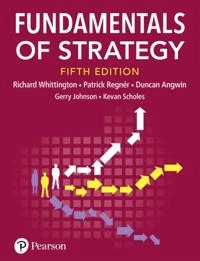 Fundamentals of Strategy; Richard Whittington, Kevan Scholes, Gerry Johnson, Patrick Regner, Duncan Angwin; 2020