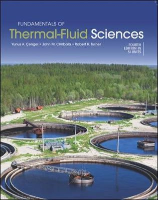 Fundamentals of Thermal-Fluid Sciences; Yunus A. Çengel; 2012