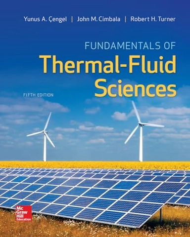 Fundamentals of thermal-fluid sciences; Yunus A. Çengel; 2016