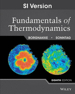 Fundamentals of Thermodynamics, 8th Edition SI Version; Claus Borgnakke, Richard E. Sonntag; 2013