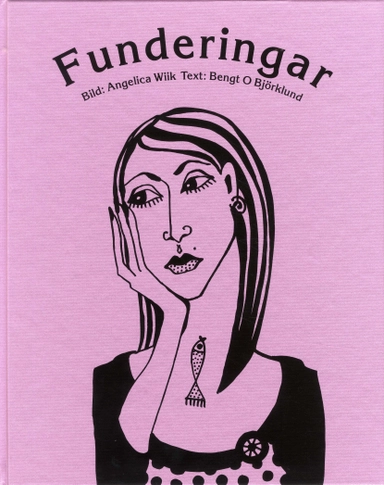 Funderingar; Angelica Wiik, Bengt O Björklund; 2010