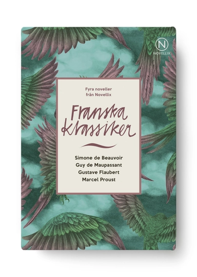 Fyra franska klassiker; Guy de Maupassant, Simone de Beauvoir, Marcel Proust, Gustave Flaubert; 2016