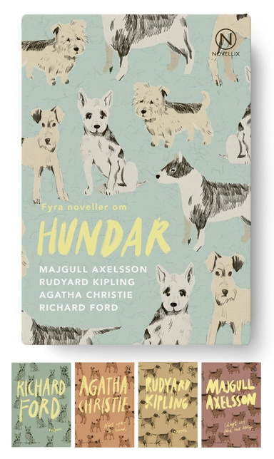 Fyra noveller om hundar; Majgull Axelsson, Agatha Christie, Richard Ford, Rudyard Kipling; 2022