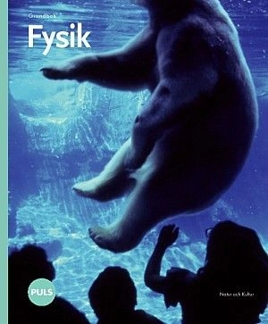 Fysik : för grundskolans senare del. Grundbok; Staffan Sjöberg, Börje Ekstig; 2001