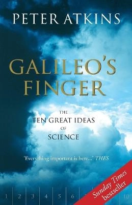 Galileo's finger : the ten great ideas of science; P. W. Atkins; 2004