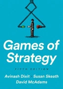 Games of Strategy; Avinash Dixit, Susan Skeath, David Mcadams; 2020