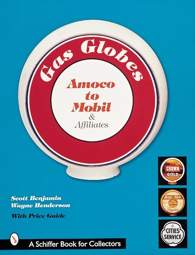 Gas Globes : Amoco® to Mobil® & Affiliates; Scott Benjamin; 1999