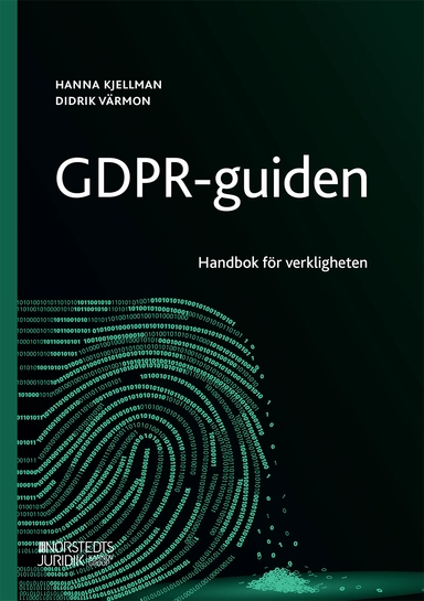 GDPR-guiden : handbok för verkligheten; Hanna Kjellman, Didrik Värmon; 2022