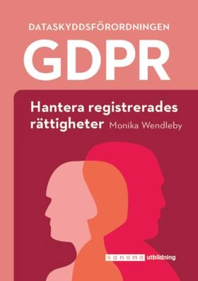 GDPR - Hantera registrerades rättigheter; Monika Wendleby; 2021