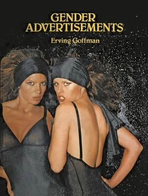 Gender advertisements; Erving Goffman; 1979