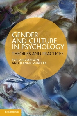 Gender and culture in psychology : theories and practices; Eva Magnusson; 2012