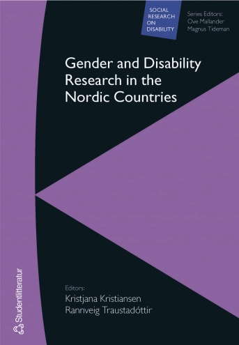 Gender and Disability Research in the Nordic Countries; Torunn Arntsen Sajjad, Karin Barron, Dóra S. Bjarnason, Hanna Björg Sigurjónsdóttir, Kristina Engwall, Ingrid Fylling, Hannele Harjunen, Gisela Helmius, Elina Lehtomäki, Eva Magnus, Marjo-Riitta Reinikainen, Vappu Viemerö, Borgunn Ytterhus; 2004