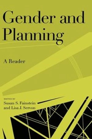 Gender and planning : a reader; Susan S. Fainstein, Lisa J. Servon; 2005