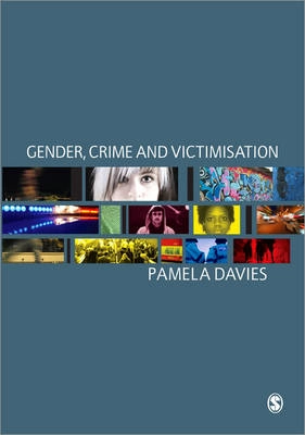 Gender, crime and victimisation; Pamela Davies; 2011