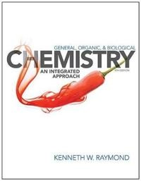 General organic and biological chemistry : an integrated approach; Kenneth William Raymond; 2014