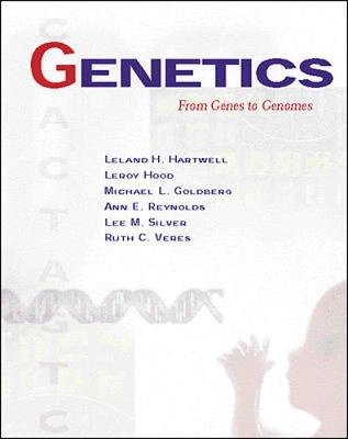 Genetics; Leland Hartwell, Leroy Hood, Michael L Goldberg, Anne E Reynolds, Lee M Silver, Ruth C Veres; 2000