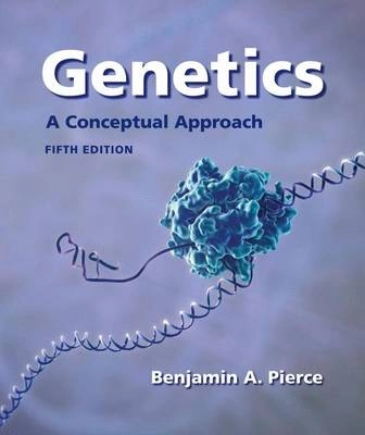 Genetics : a conceptual approach; Benjamin A. Pierce; 2014