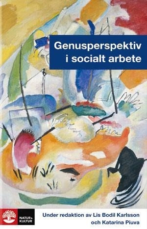 Genusperspektiv i socialt arbete; Markus Arvidson, Ulla Beijer, Susanne Brandheim, Andreas Henriksson, Lis Bodil Karlsson, Kirsti Kuusela, Eva Olsson, Katarina Piuva, Ulla Rantakeisu, Devin Rexvid, Astrid Schlytter, Palle Storm, Åsa Vidman; 2012