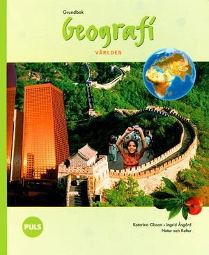 Geografi. Världen. Grundbok; Ingrid Åsgård, Katarina Olsson; 2006