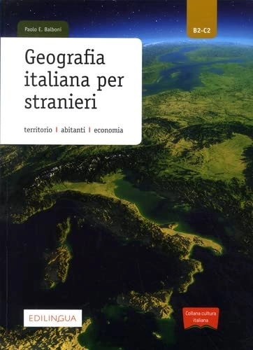 Geografia italiana per stranieriCollana cultura italianaCultura italiana; Paolo E. Balboni; 2022