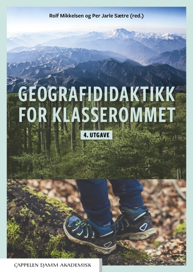 Geografididaktikk for klasserommet; Rolf Mikkelsen, Per Jarle Sætre; 2022