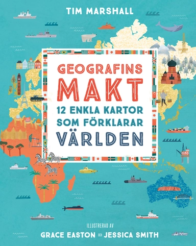 Geografins makt : 12 enkla kartor som förklarar världen; Tim Marshall; 2020