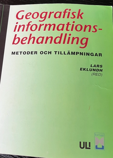 Geografisk informationsbehandling metoder och tillämpningar; Wolter Arnberg; 2003