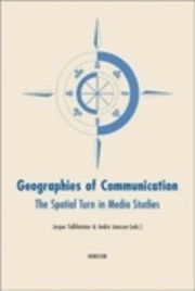 Geographies of communication. The spatial turn in media studies; André Jansson, Jesper Falkheimer; 2006