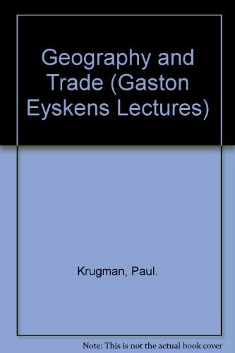 Geography and trade; Paul R. Krugman; 1991