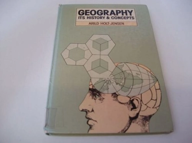 Geography : its history and concepts : a student's guide; Arild Holt-Jensen; 1981