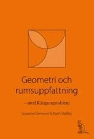 Geometri och rumsuppfattning : med Känguruproblem; Susanne Gennow, Karin Wallby; 2010