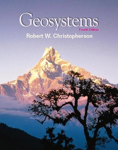 Geosystems : an introduction to physical geography; Robert W Christopherson; 2000