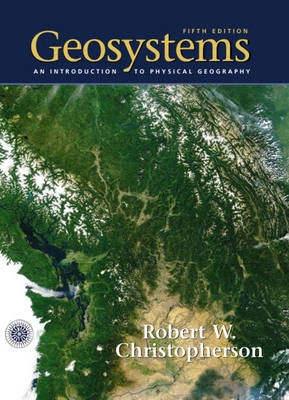 Geosystems : an introduction to physical geography; Robert W. Christopherson; 2003