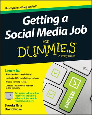 Getting a Social Media Job For Dummies; Brooks Briz, David Rose; 2015