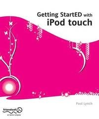 Getting startED with iPod touch; Pauline Harper, PJ Lynch; 2010