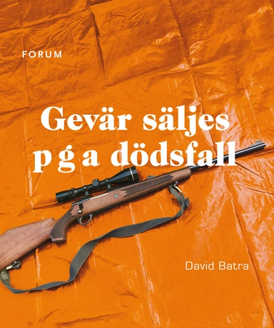 Gevär säljes p g a dödsfall; David Batra; 2014