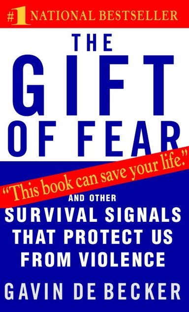 Gift Of Fear: And Other Survival Signals That Protect Us Fro; Gavin. De Becker; 1998