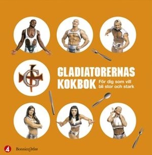 Gladiatorernas kokbok; Lisa Tobias Roth; 2003