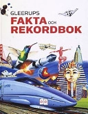 Gleerups fakta och rekordbok; Ulrica Lejbro, Ulrika Gylling-Ågren; 2003