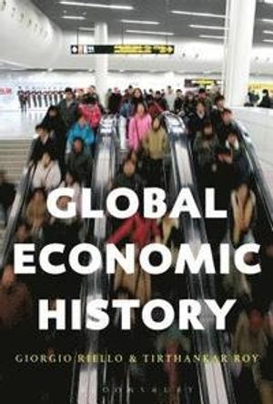 Global Economic History; Professor Tirthankar Roy, Prof Giorgio Riello; 2018