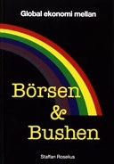 Global ekonomi mellan börsen & bushen; Staffan Roselius; 2000