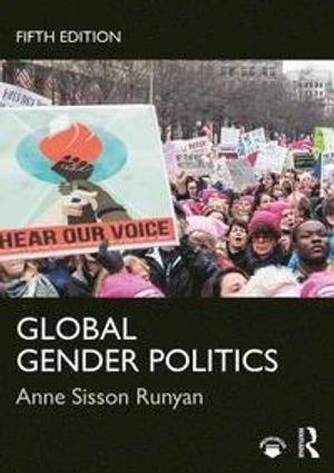 Global gender politics; Anne Sisson Runyan; 2018