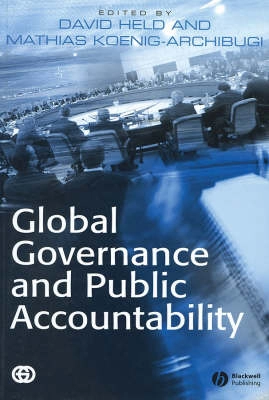 Global governance and public accountability; David Held, Mathias Koenig-Archibugi; 2005