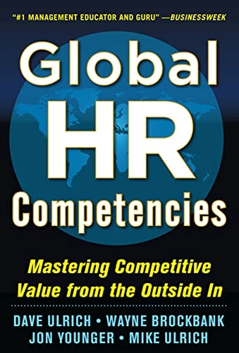 Global HR Competencies: Mastering Competitive; Wayne Brockbank; 2012