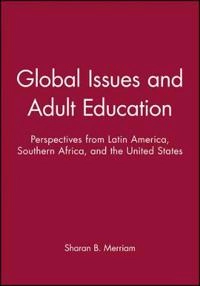 Global Issues and Adult Education: Perspectives from Latin America, Souther; Sharan B. Merriam; 2014