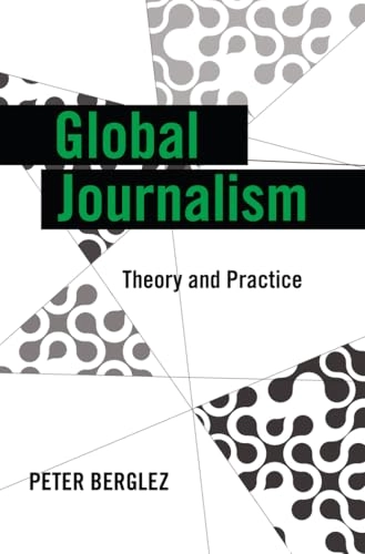 Global journalism : theory and practice; Peter Berglez; 2013