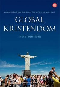 Global kristendom : en samtidshistorie; Vebjørn Horsfjord; 2018